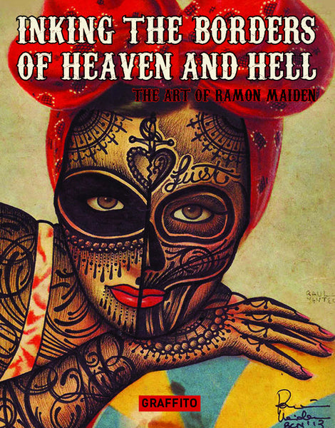 INKING THE BORDERS OF HEAVEN AND HELL - The Extraordinary Art of Ramon Maiden